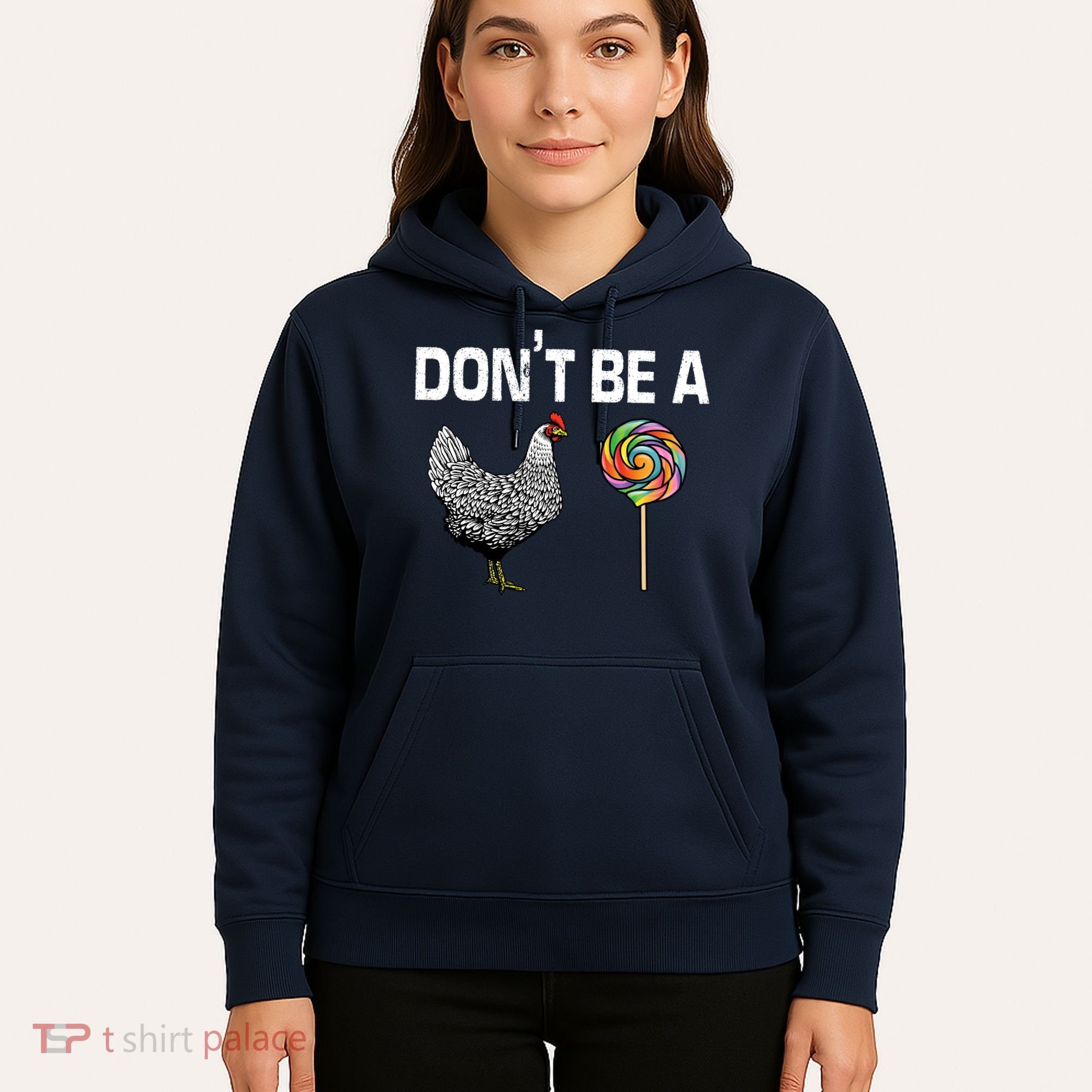 Don't Be A Chicken Sucker Hoodie