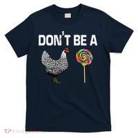 Don't Be A Chicken Sucker T-Shirt thumb 0