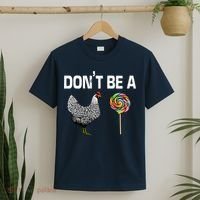 Don't Be A Chicken Sucker T-Shirt thumb 2