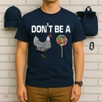 Don't Be A Chicken Sucker T-Shirt thumb 6