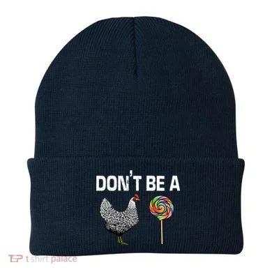 Don't Be A Chicken Sucker Beanie
