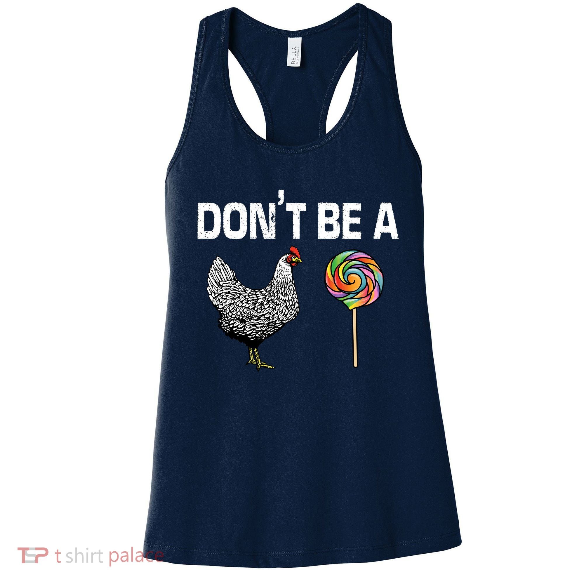 Don't Be A Chicken Sucker Women's Tank Top