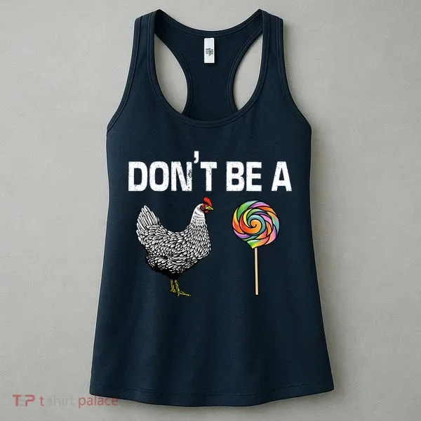 Don't Be A Chicken Sucker Women's Tank Top