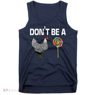 Don't Be A Chicken Sucker Tank Top