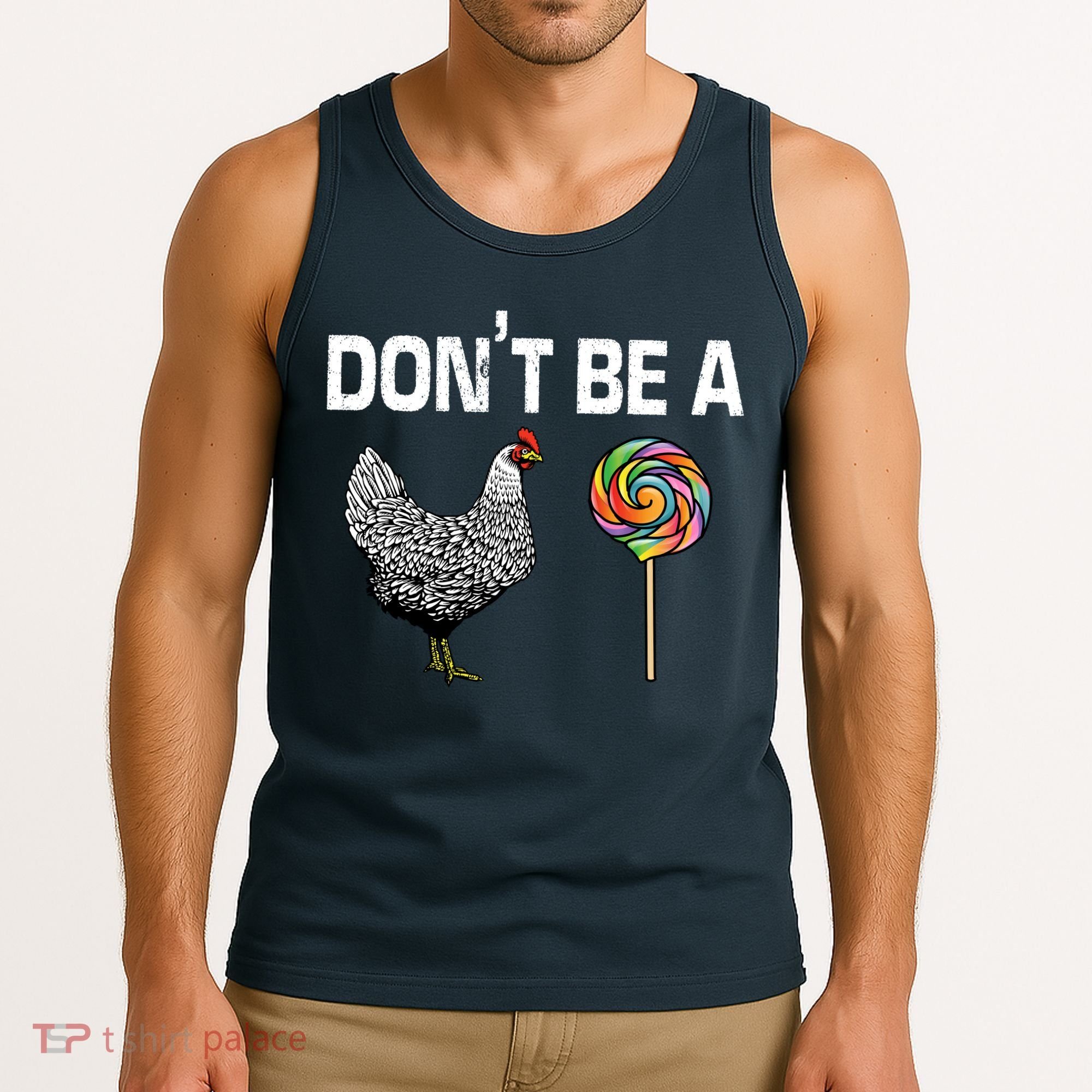 Don't Be A Chicken Sucker Tank Top