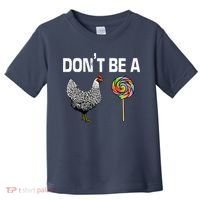 Don't Be A Chicken Sucker Toddler T-Shirt thumb 0