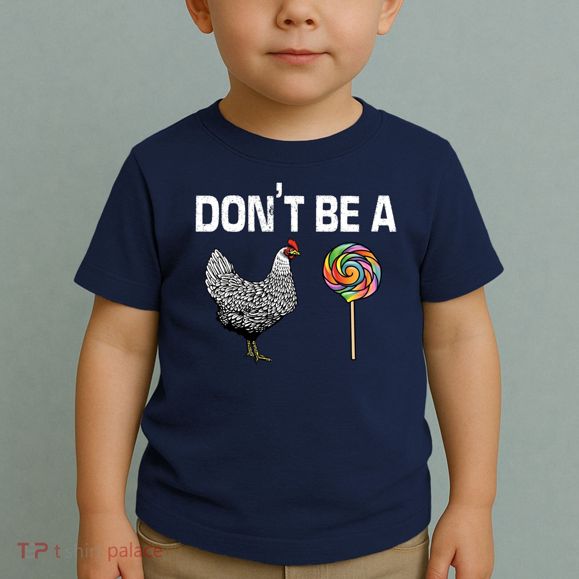 Don't Be A Chicken Sucker Toddler T-Shirt