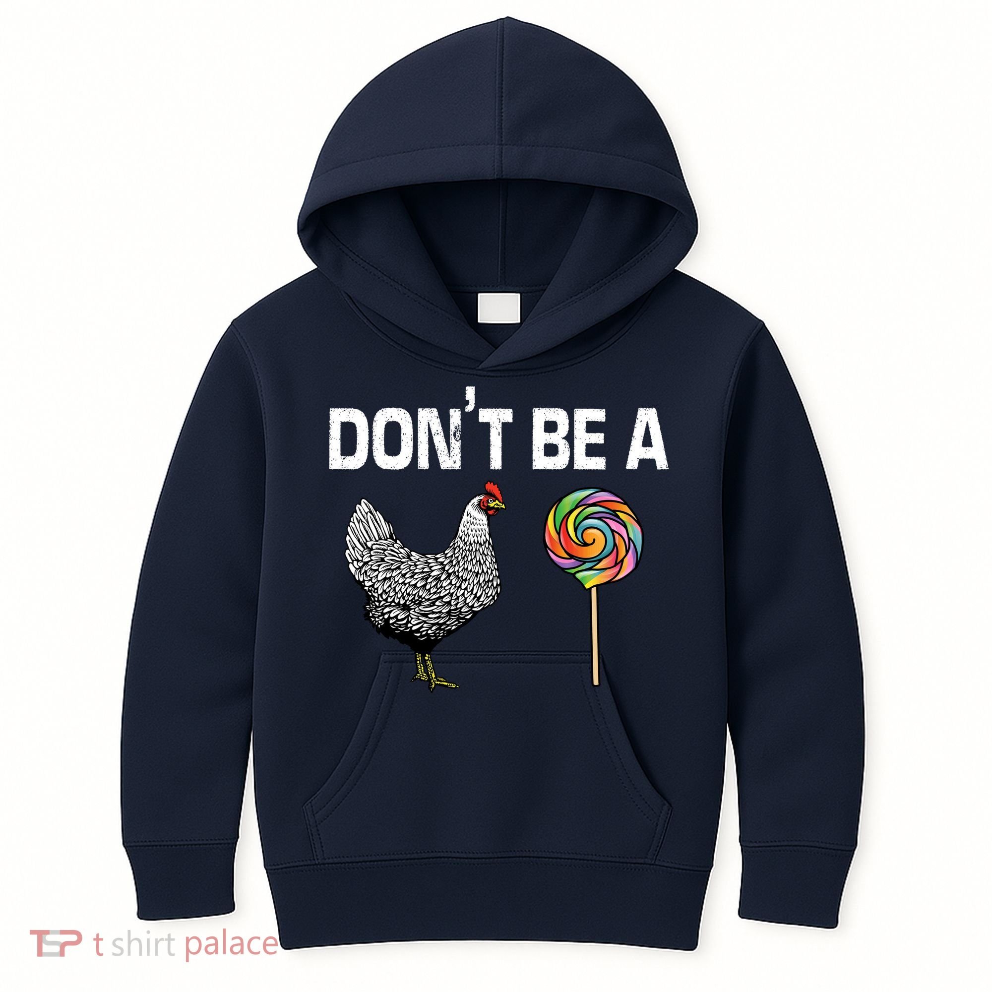 Don't Be A Chicken Sucker Kids Hoodie