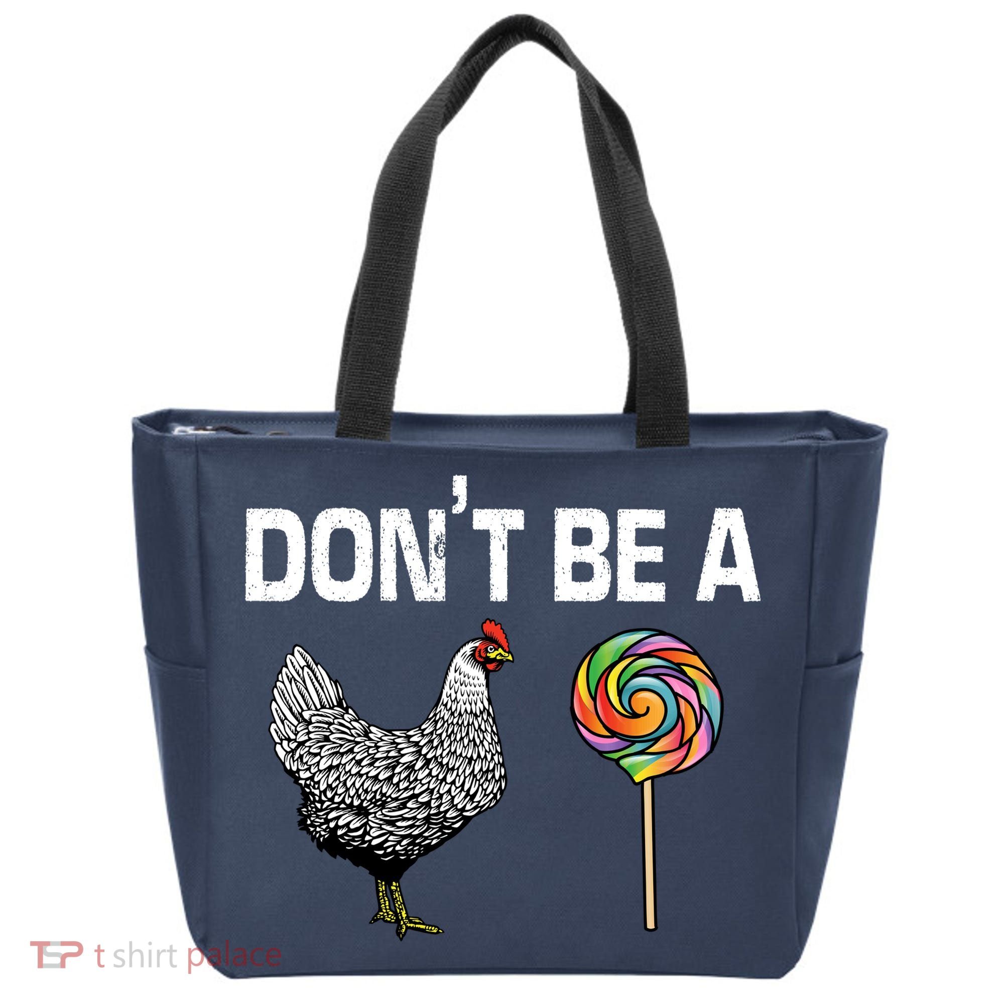 Don't Be A Chicken Sucker Tote Bag