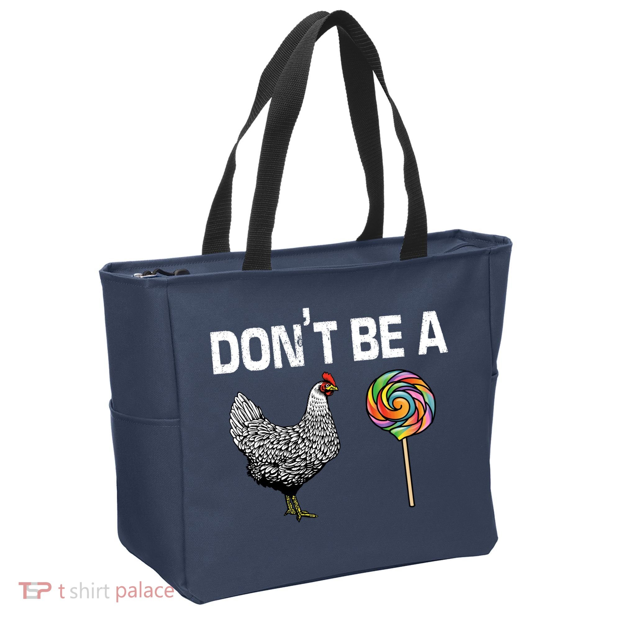 Don't Be A Chicken Sucker Tote Bag