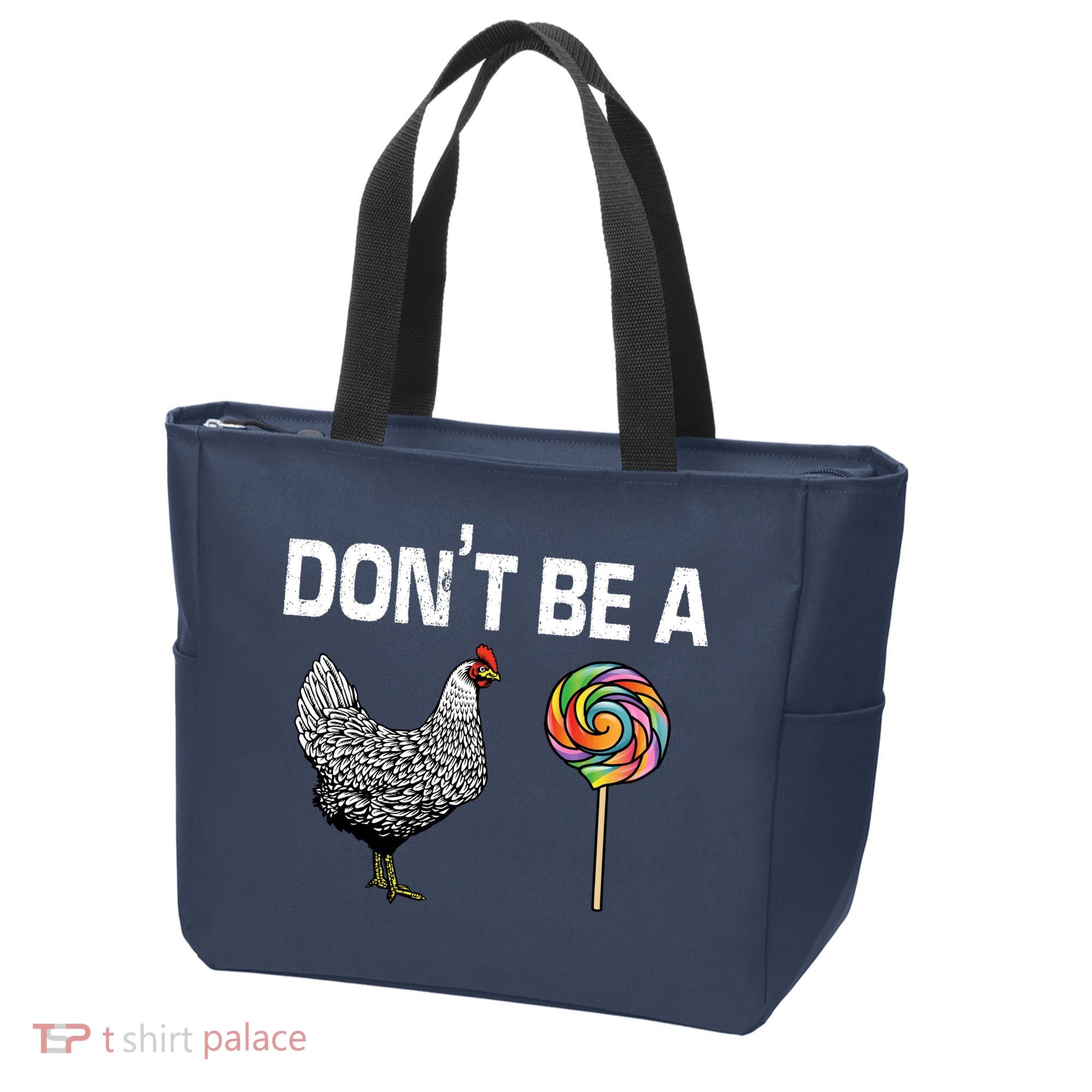 Don't Be A Chicken Sucker Tote Bag