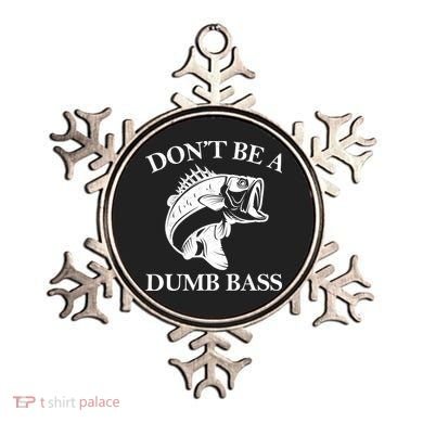 Don't Be A Dumb Bass Ornament