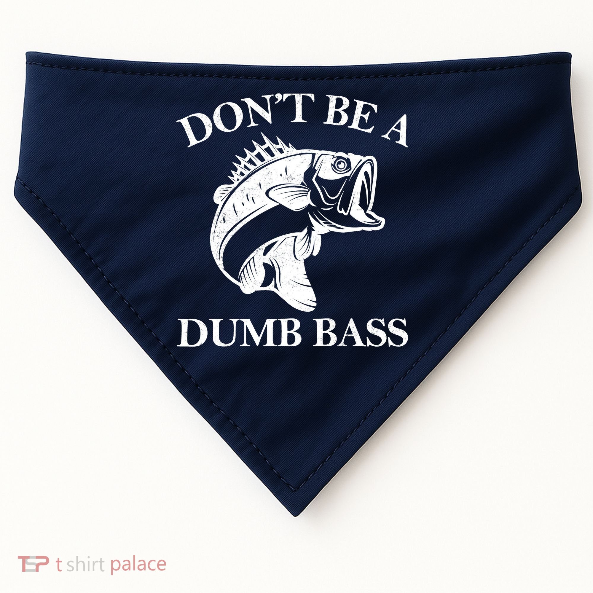 Don't Be A Dumb Bass USA-Made Doggie Bandana