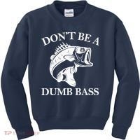 Don't Be A Dumb Bass Kids Sweatshirt thumb 0