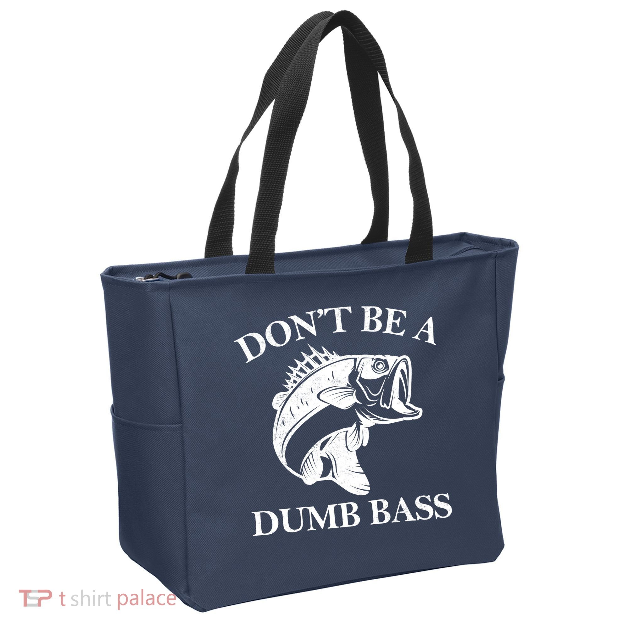 Don't Be A Dumb Bass Tote Bag