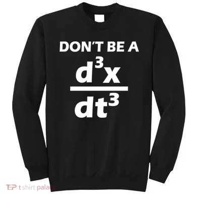 Don't Be A Jerk Mathematics Equation Sweatshirt