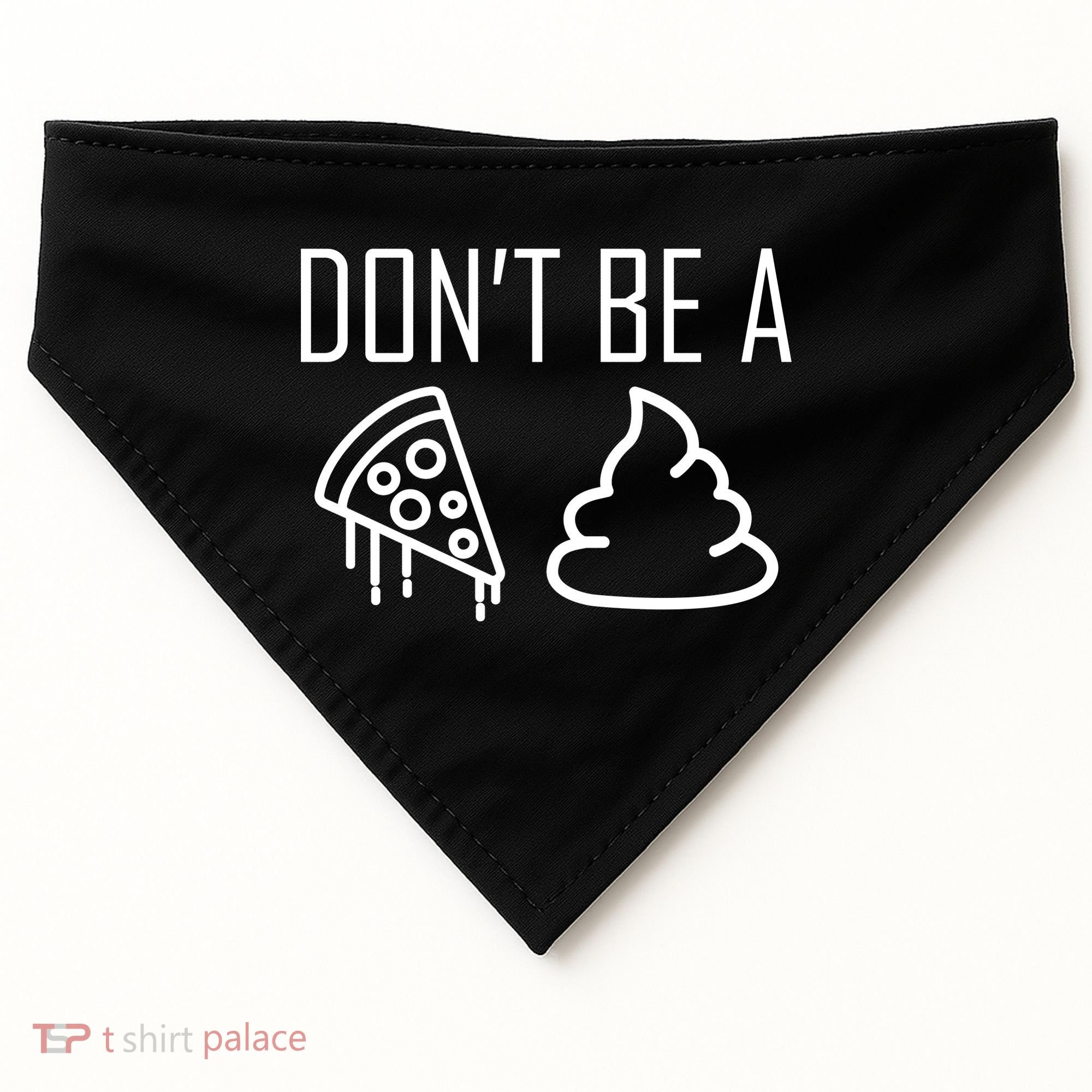 Don't Be A Pizza Of Shit USA-Made Doggie Bandana