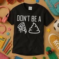 Don't Be A Pizza Of Shit Kids T-Shirt thumb 3