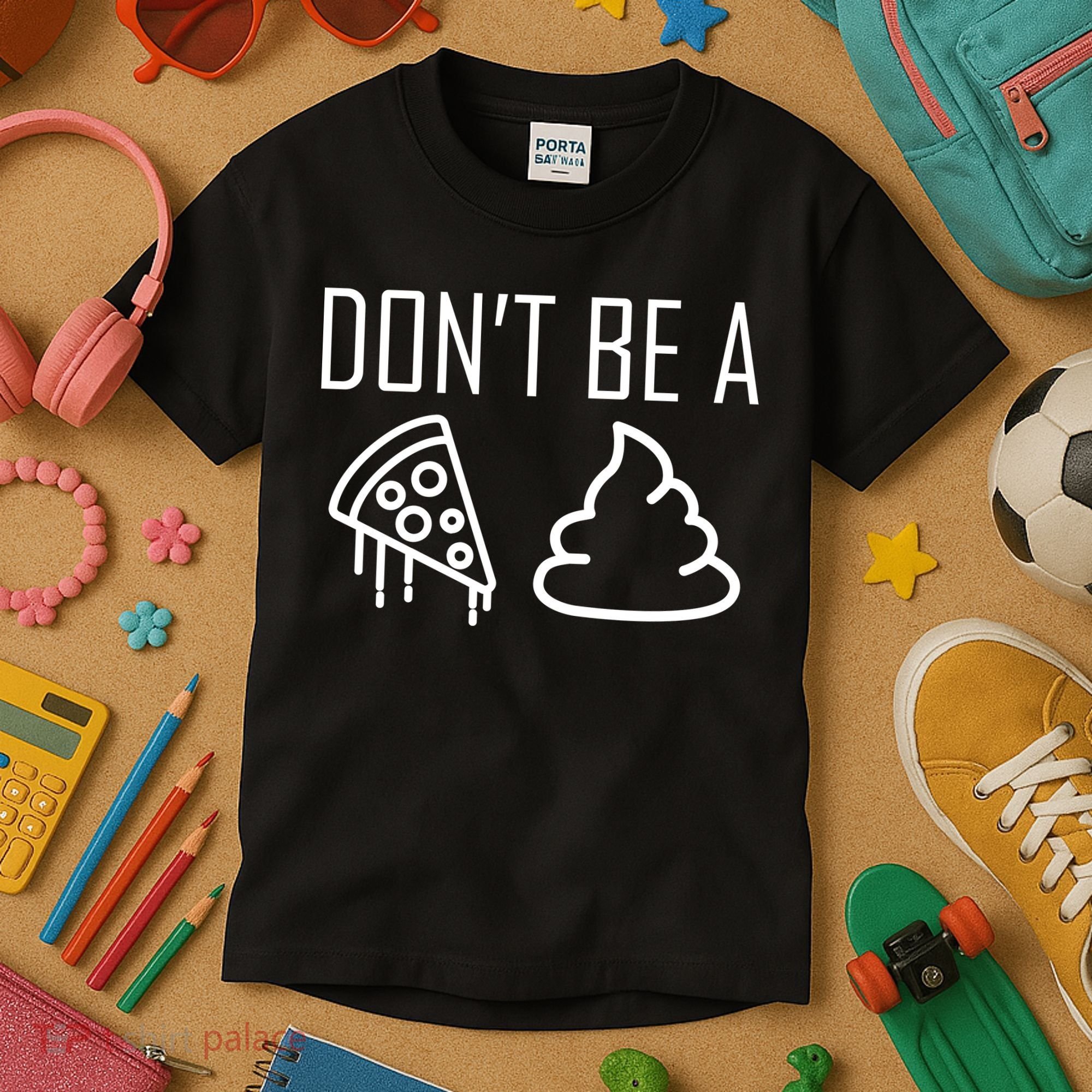 Don't Be A Pizza Of Shit Kids T-Shirt