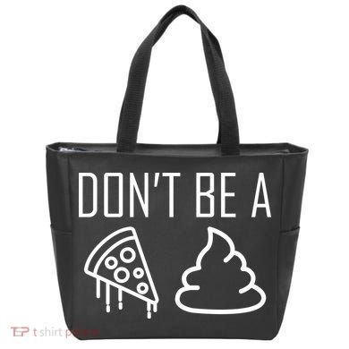 Don't Be A Pizza Of Shit Tote Bag