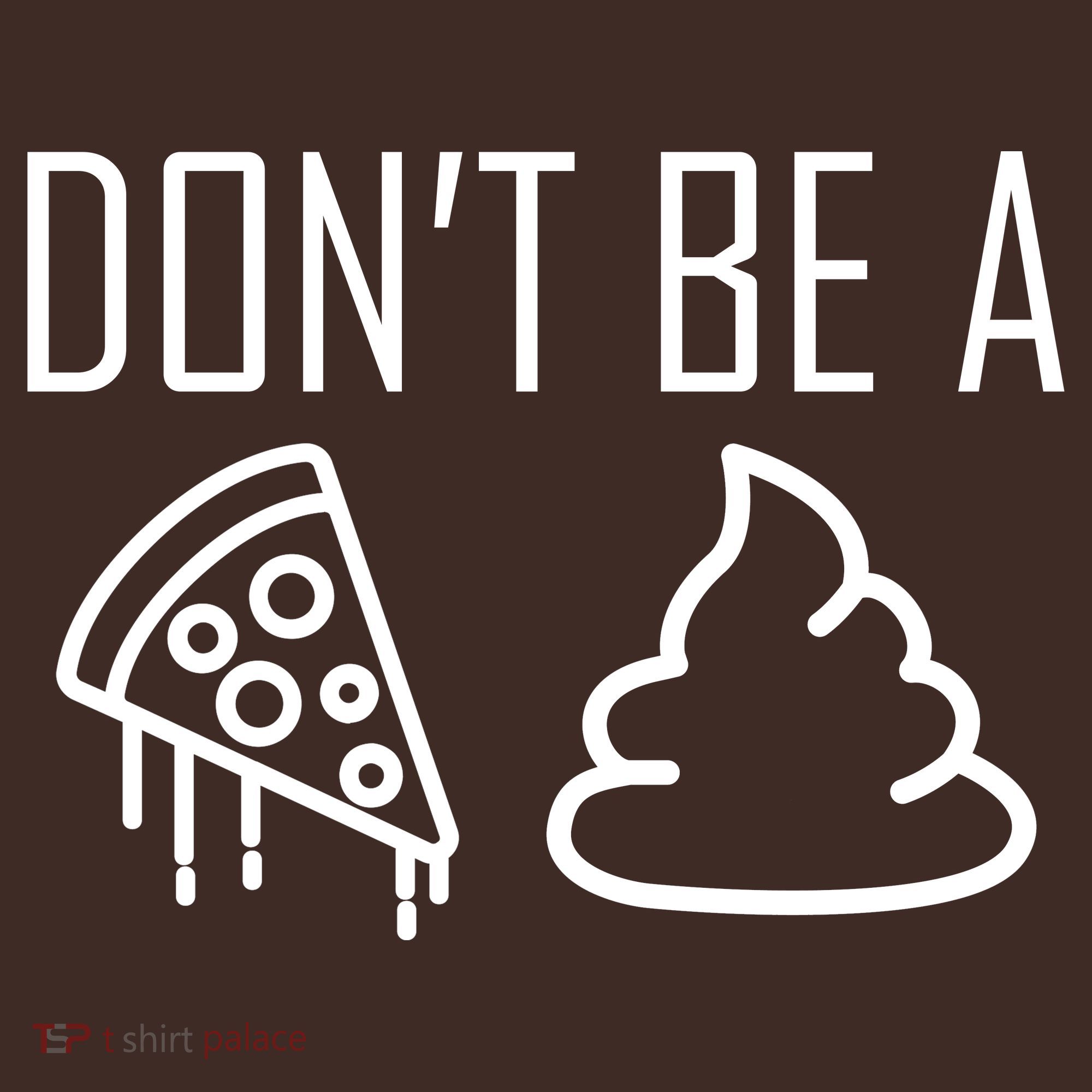 Don't Be A Pizza Of Shit Mousepad