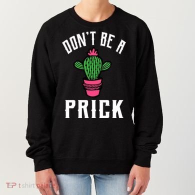Don't Be A Prick Women's Sweatshirt