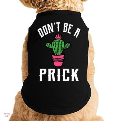 Don't Be A Prick Doggie Tank