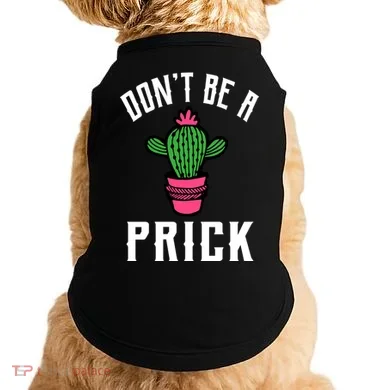 Don't Be A Prick Doggie Tank