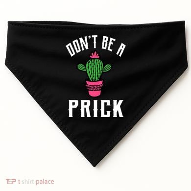Don't Be A Prick USA-Made Doggie Bandana