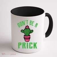 Don't Be A Prick Coffee Mug thumb 1
