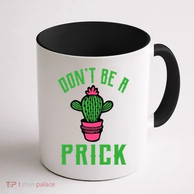 Don't Be A Prick Coffee Mug back