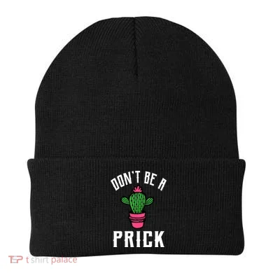 Don't Be A Prick Beanie