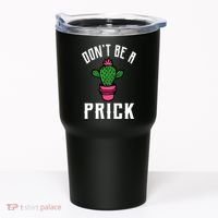 Don't Be A Prick Tumbler thumb 0