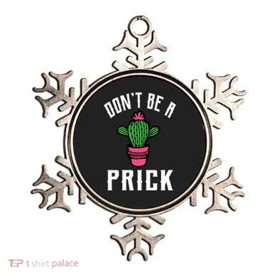 Don't Be A Prick Ornament