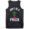 Don't Be A Prick Tank Top
