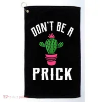 Don't Be A Prick Golf Towel thumb 0