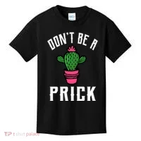 Don't Be A Prick Kids T-Shirt thumb 0