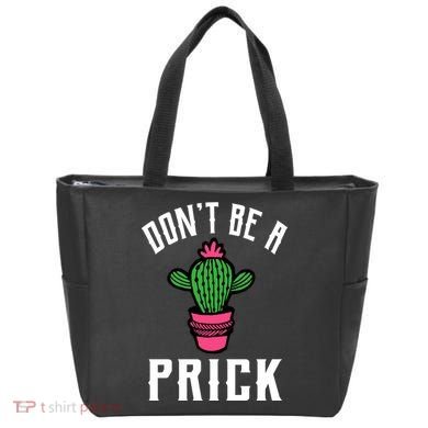 Don't Be A Prick Tote Bag