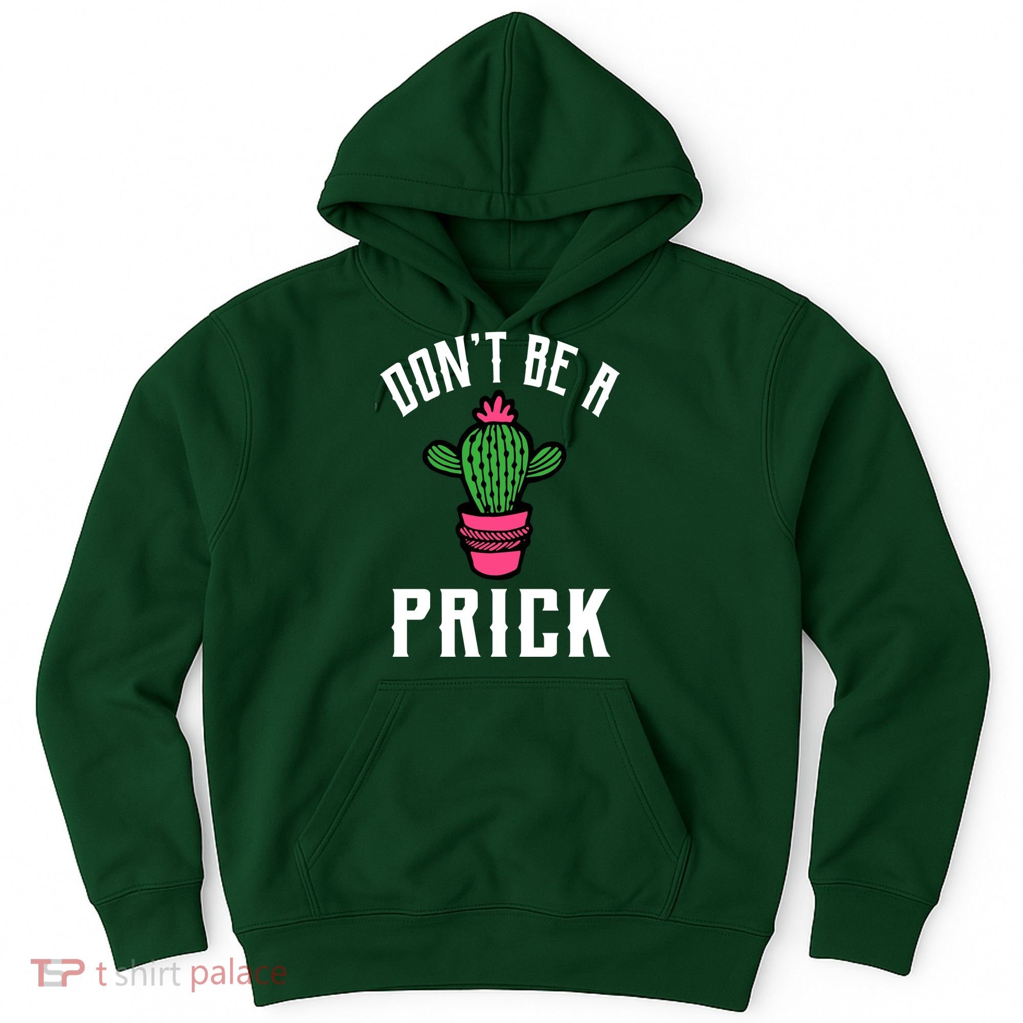 Don't Be A Prick Hoodie