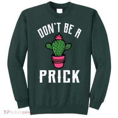 Don't Be A Prick Sweatshirt
