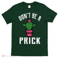 Don't Be A Prick T-Shirt thumb 0