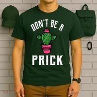 Don't Be A Prick T-Shirt thumb 6