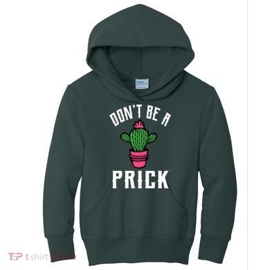 Don't Be A Prick Kids Hoodie