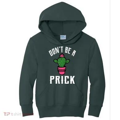Don't Be A Prick Kids Hoodie