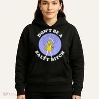 Don't Be A Salty Bitch Hoodie thumb 5