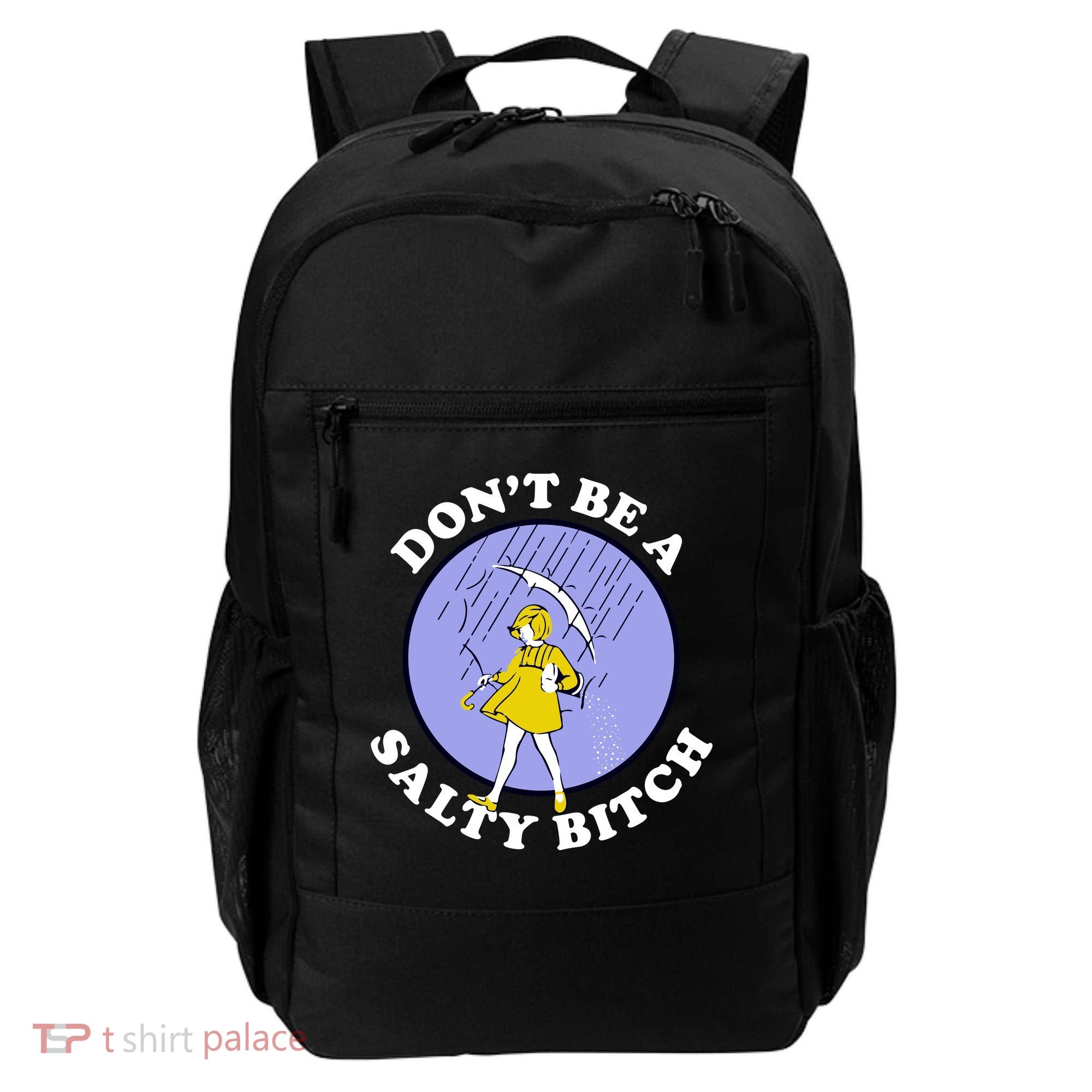 Don't Be A Salty Bitch Backpack