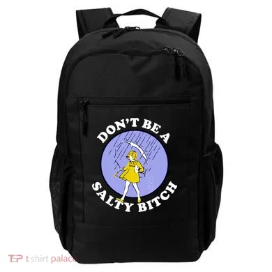 Don't Be A Salty Bitch Backpack