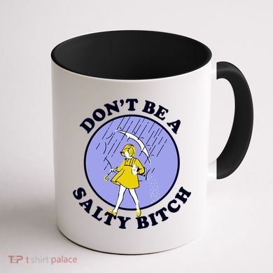 Don't Be A Salty Bitch Coffee Mug back