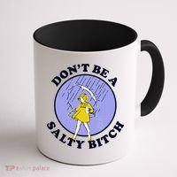 Don't Be A Salty Bitch Coffee Mug thumb 1