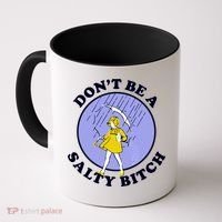 Don't Be A Salty Bitch Coffee Mug thumb 0